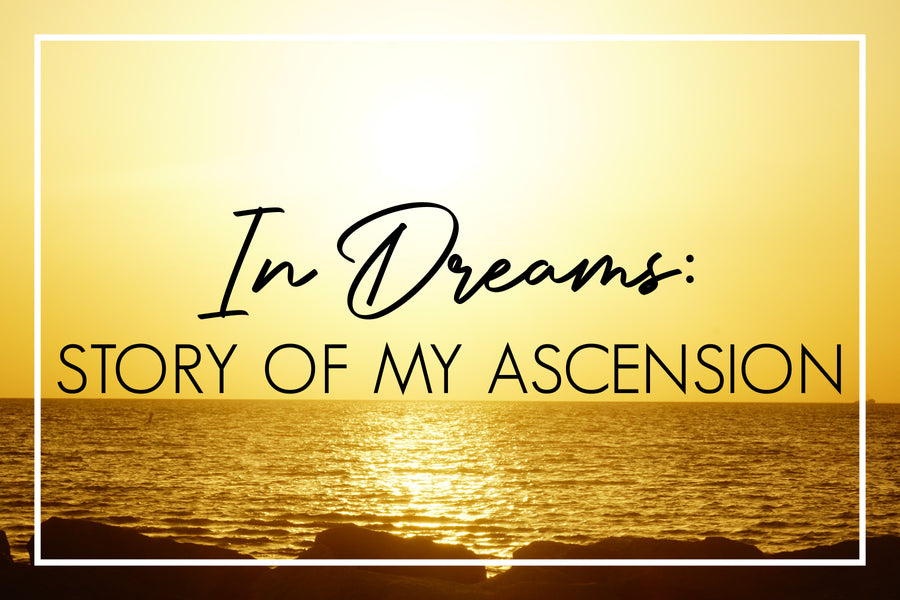 In Dreams: Story of My Ascension