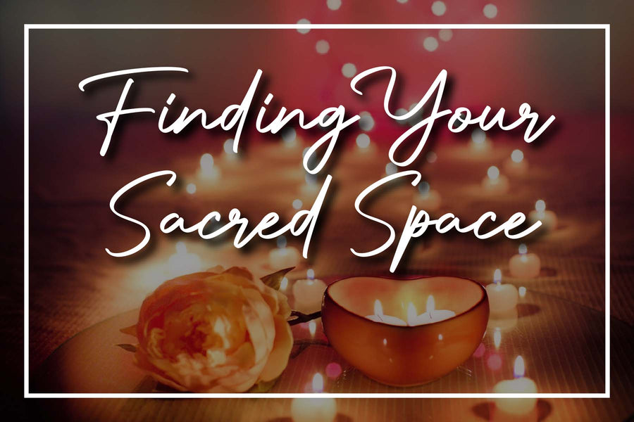 Finding Your Sacred Space