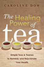 Load image into Gallery viewer, The Healing Power of Tea
